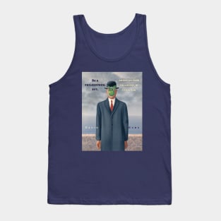 David Hume quote: Be a philosopher, but amidst all your philosophy be still a man. Tank Top